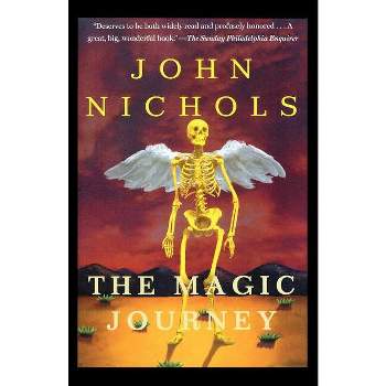 The Magic Journey - (New Mexico Trilogy) by  John Nichols (Paperback)