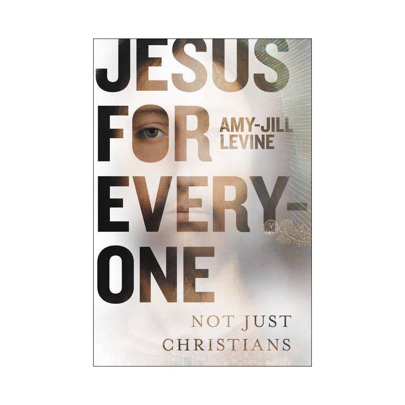Jesus for Everyone - by  Amy-Jill Levine (Hardcover), 1 of 2