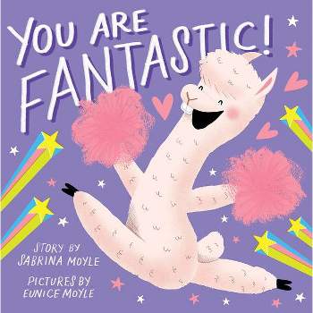 You Are Fantastic! (a Hello!lucky Book) - by Sabrina Moyle (Board Book)