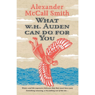 What W. H. Auden Can Do for You - (Writers on Writers) by Alexander McCall Smith