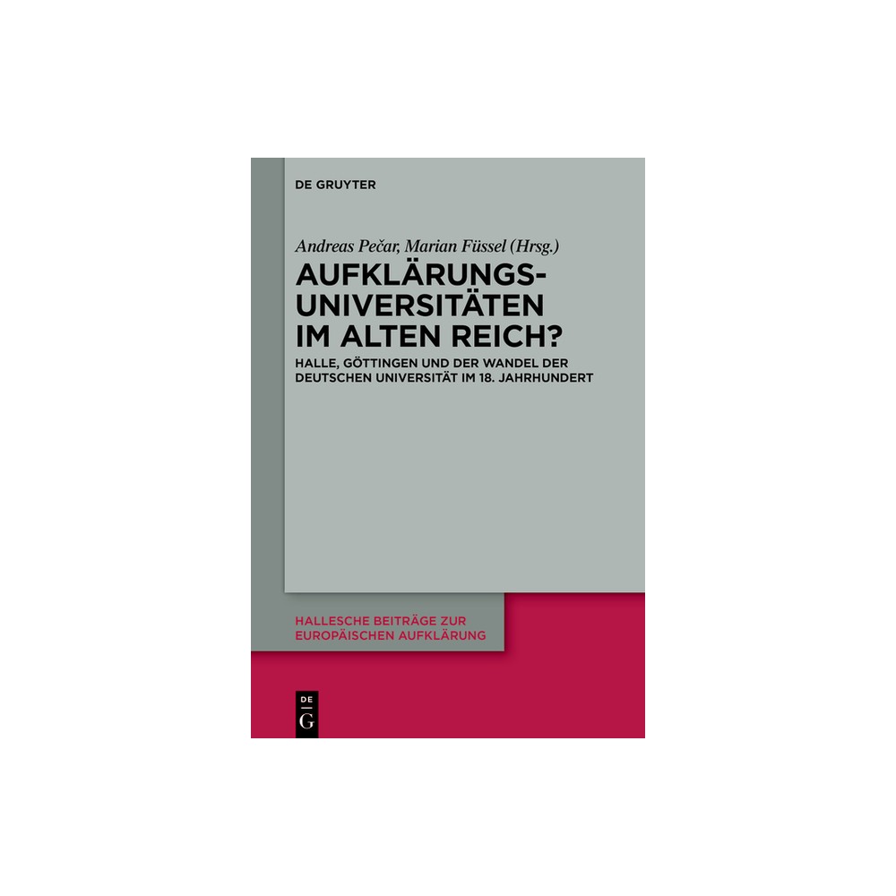 Aufklrungsuniversitten im Alten Reich? - (Hallesche Beitrge Zur Europischen Aufklrung) by Andreas Pe & ar & Marian Fssel (Hardcover)