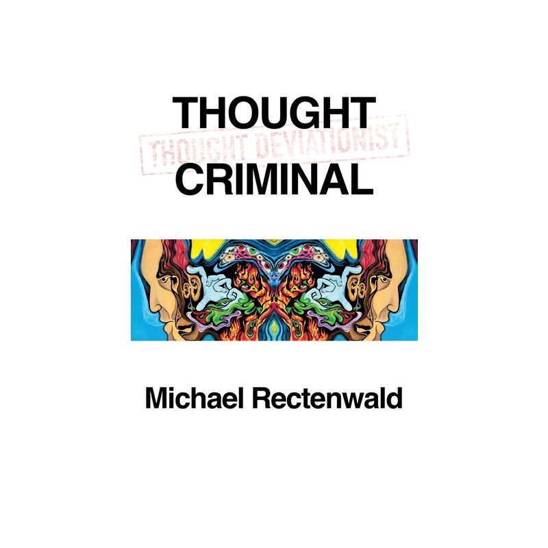 Thought Criminal - by  Michael Rectenwald (Paperback), 1 of 2