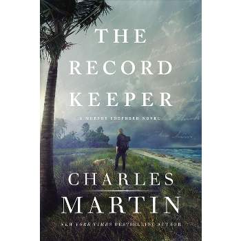 The Record Keeper - by  Charles Martin (Hardcover)