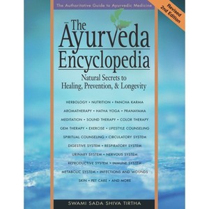 The Ayurveda Encyclopedia - 2nd Edition by  Swami Sadashiva Tirtha (Paperback) - 1 of 1