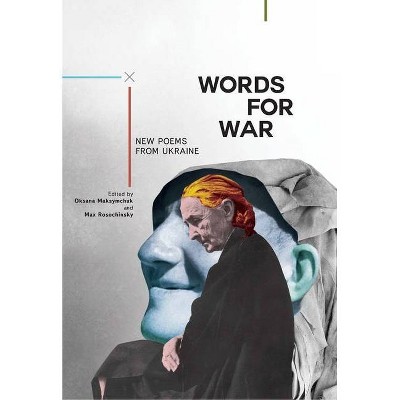 Words for War - (Ukrainian Studies) by  Oksana Maksymchuk & Max Rosochinsky (Hardcover)