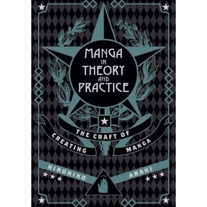 Manga in Theory and Practice - by  Hirohiko Araki (Hardcover) - 1 of 1