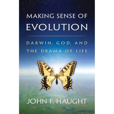 Making Sense of Evolution - by  John F Haught (Paperback)