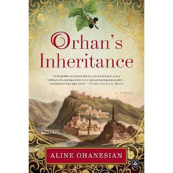 Orhan's Inheritance - by  Aline Ohanesian (Paperback)