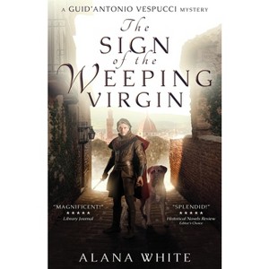 The Sign of the Weeping Virgin - by  Alana White (Paperback) - 1 of 1