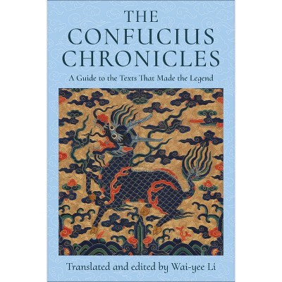 The Confucius Chronicles - by Wai-Yee Li