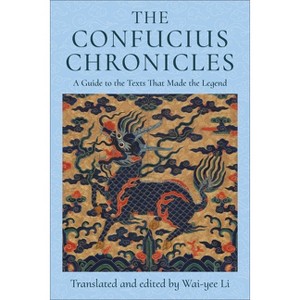 The Confucius Chronicles - by Wai-Yee Li - 1 of 1
