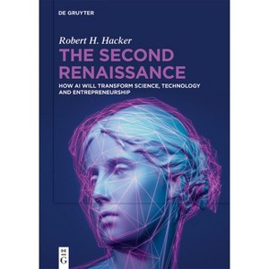 The Second Renaissance - by  Robert H Hacker (Hardcover) - 1 of 1