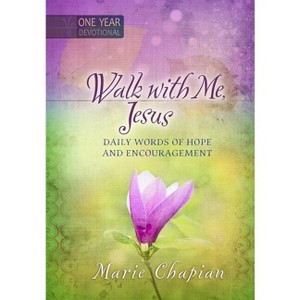 Walk with Me Jesus - by  Marie Chapian (Hardcover) - 1 of 1