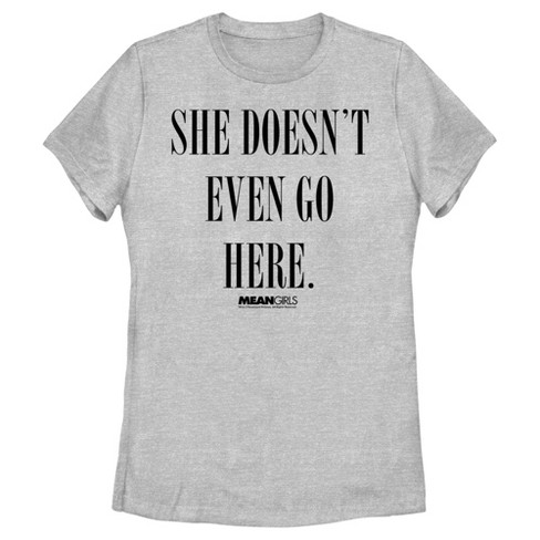 Women's Mean Girls She Doesn’t Even Go Here T-shirt - Athletic Heather 