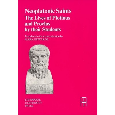 Neoplatonic Saints - (Translated Texts for Historians) (Paperback)