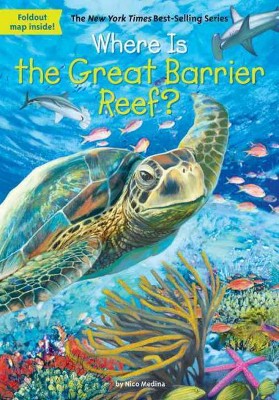 Where Is the Great Barrier Reef? - by Nico Medina (Paperback)