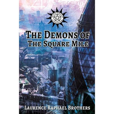 The Demons of the Square Mile - (Nora Simeon Investigations) by  Laurence Raphael Brothers (Paperback)