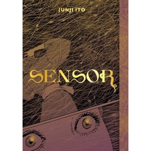 Sensor - (Junji Ito) by  Junji Ito (Hardcover) - 1 of 1