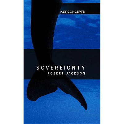 Sovereignty - (Key Concepts) by  Robert Jackson (Paperback)