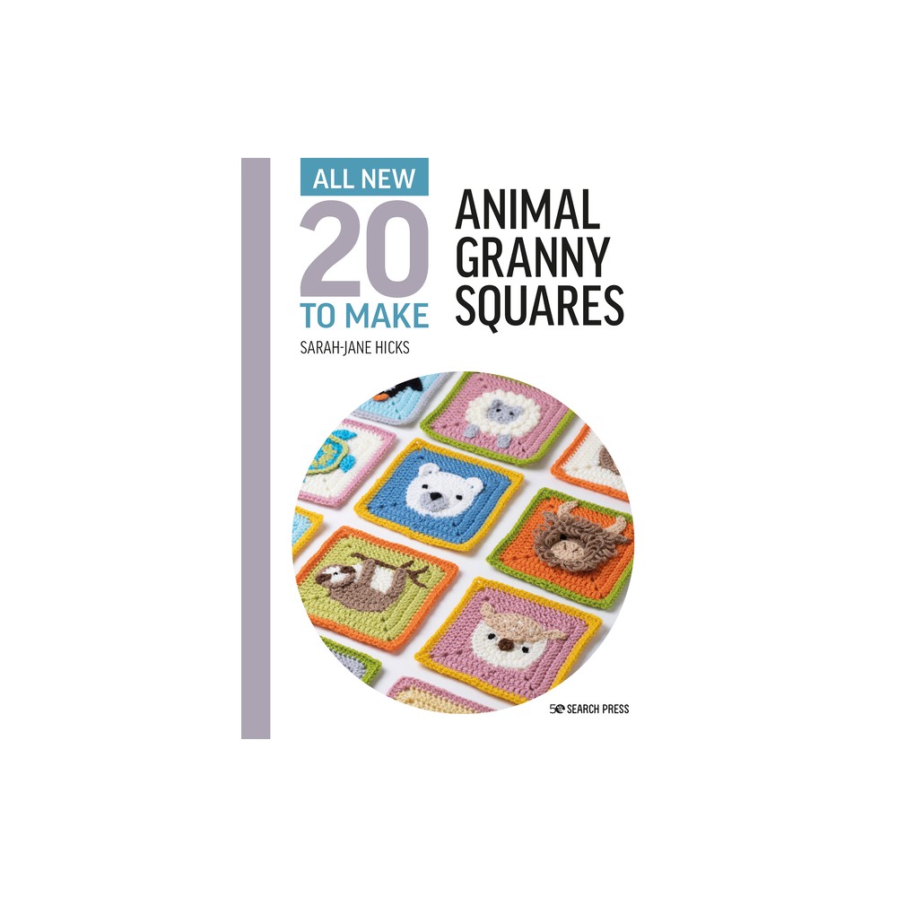 All-New Twenty to Make: Animal Granny Squares (hardback)