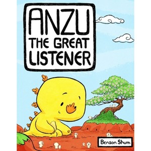 Anzu the Great Listener - (Anzu the Great Kaiju) by  Benson Shum (Hardcover) - 1 of 1