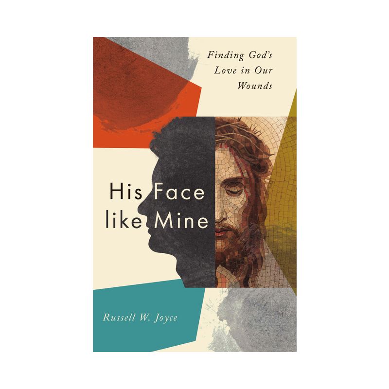 His Face Like Mine - by  Russell W Joyce (Paperback), 1 of 2