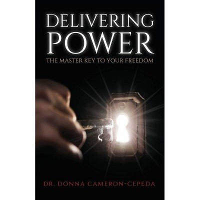 Delivering Power - by  Donna Cameron-Cepeda (Paperback)