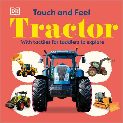 Touch and Feel Tractor - by  DK (Board Book)