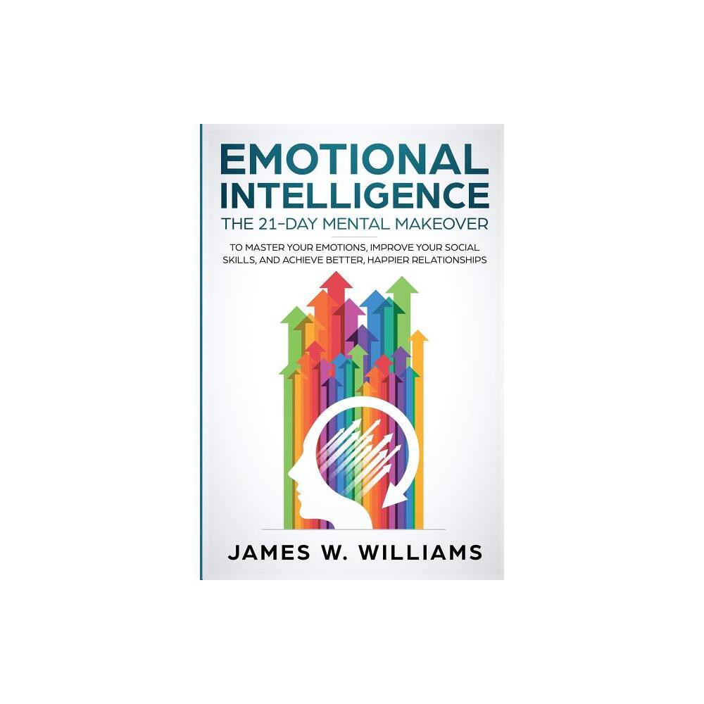 Emotional Intelligence - by James W Williams (Paperback)