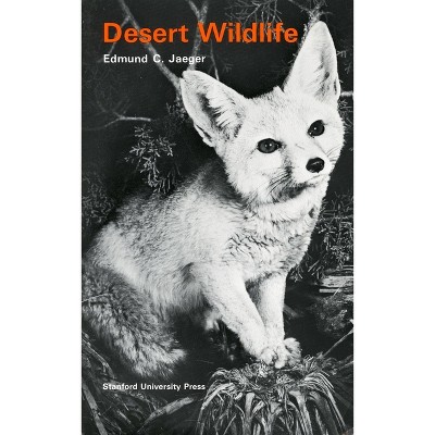 Desert Wildlife - by  Edmund C Jaeger (Paperback)