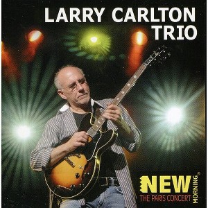 Larry Carlton Trio - The Paris Concert (CD) - 1 of 1