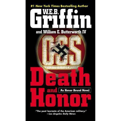 Death and Honor - (Honor Bound) by  W E B Griffin & William E Butterworth (Paperback)