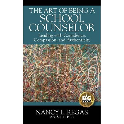 The Art of Being a School Counselor - by  Nancy L Regas (Paperback)