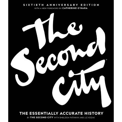 The Second City - 60th Edition by  The Second City & Sheldon Patinkin & Liz Kozak (Hardcover)