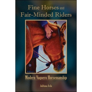 Fine Horses and Fair-Minded Riders - (New Directions in the Human-Animal Bond) by  Julianna Ávila (Hardcover) - 1 of 1