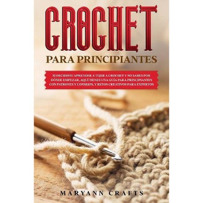 Crochet Para Principiantes - by  Maryann Crafts (Paperback)