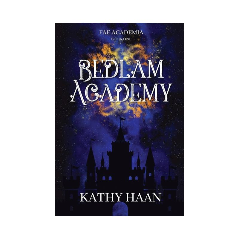 Bedlam Academy - by  Kathy Haan (Paperback), 1 of 2