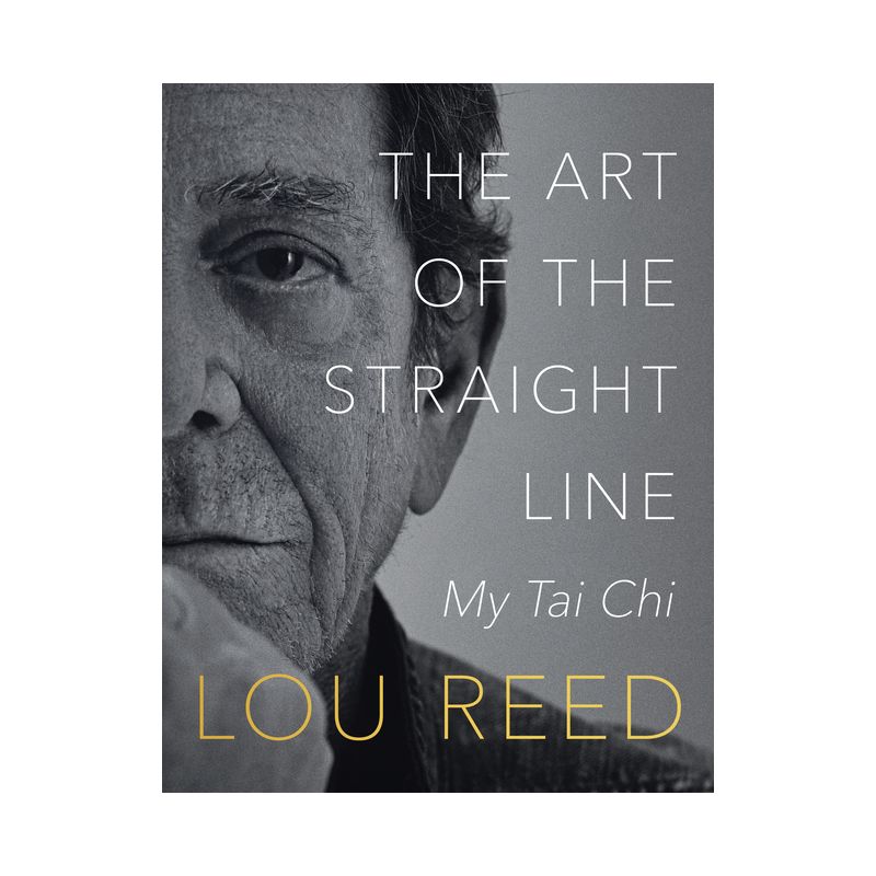 The Art of the Straight Line - by  Lou Reed &#38; Laurie Anderson (Paperback), 1 of 2