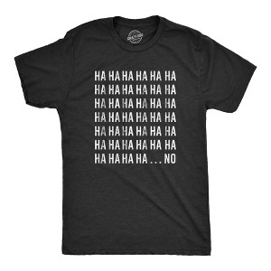 Mens HAHAHA NO T Shirt Funny Sarcastic Laughing Novelty Graphic Tee For Guys - Crazy Dog Men's T Shirt - 1 of 4