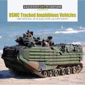 USMC Tracked Amphibious Vehicles - (Legends of Warfare: Ground) by  David Doyle (Hardcover) - 1 of 1