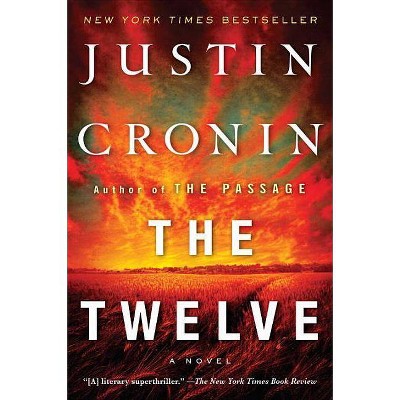 The Twelve - (Passage Trilogy) by  Justin Cronin (Paperback)