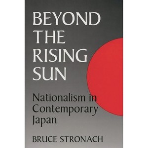 Beyond the Rising Sun - by  Bruce Stronach (Paperback) - 1 of 1