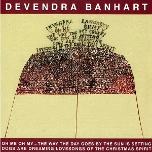 Devendra Banhart - Oh Me Oh My: The Way The Day Goes By The Sun Is Setting Dogs Are Dreaming Lovesongs Of The Christmas Spirit. (CD) - 1 of 1