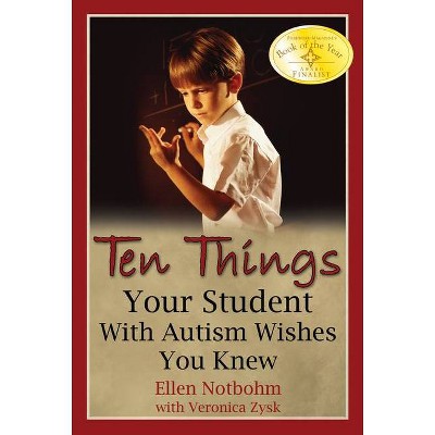 Ten Things Your Student with Autism Wishes You Knew - by  Ellen Notbohm (Paperback)