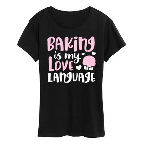 Women's - Instant Message - Baking Is My Love Language Short Sleeve Graphic T-Shirt - 1 of 4