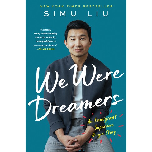 We Were Dreamers - By Simu Liu (hardcover) : Target