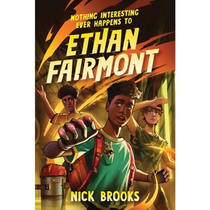 Nothing Interesting Ever Happens to Ethan Fairmont - by  Nick Brooks (Paperback) - 1 of 1