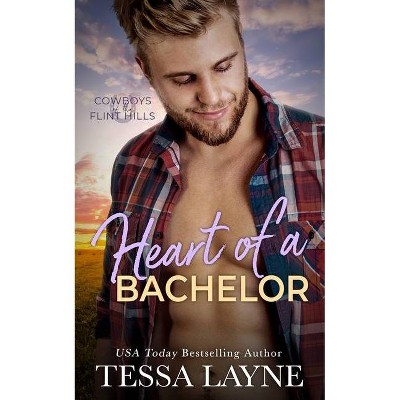 Heart of a Bachelor - (Cowboys of the Flint Hills) by  Tessa Layne (Paperback)