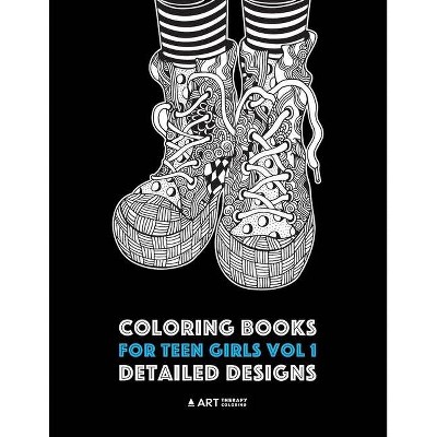 Coloring Books For Teen Girls Vol 1 - by  Art Therapy Coloring (Paperback)