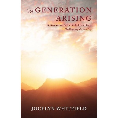 A Generation Arising - by  Jocelyn Whitfield (Paperback)